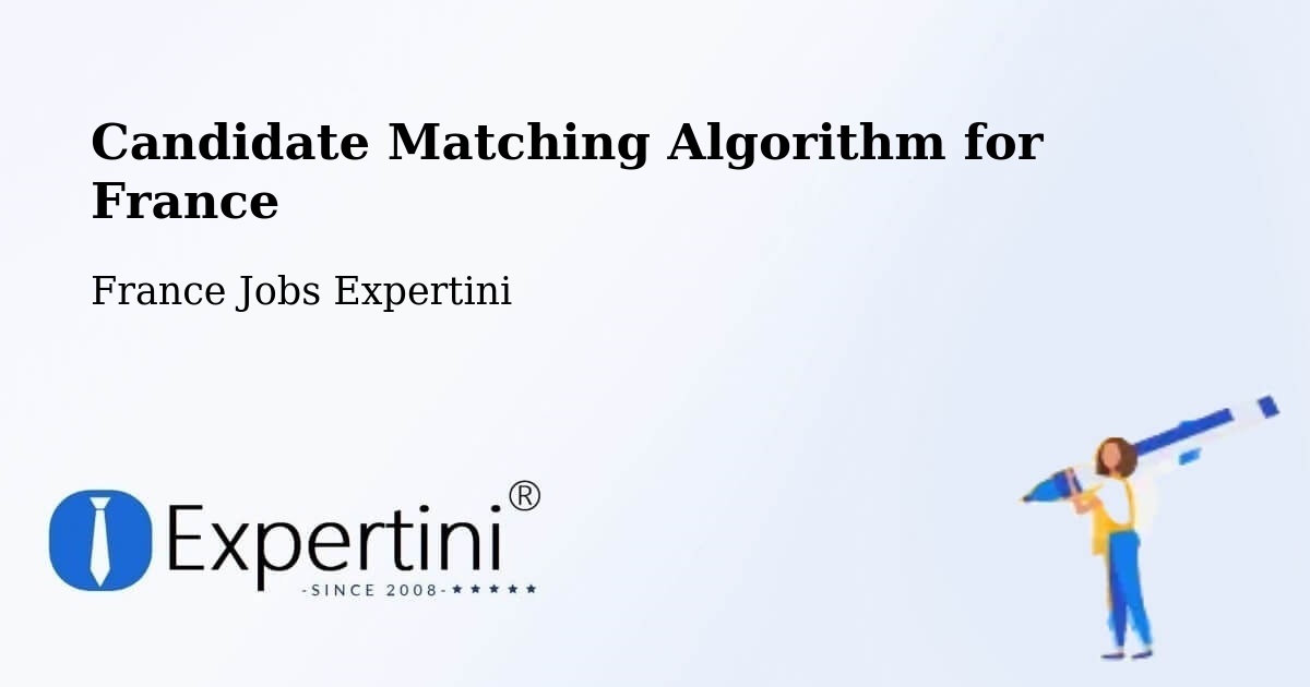 Candidate Matching Algorithm Overview – Le Mans - France Jobs Expertini