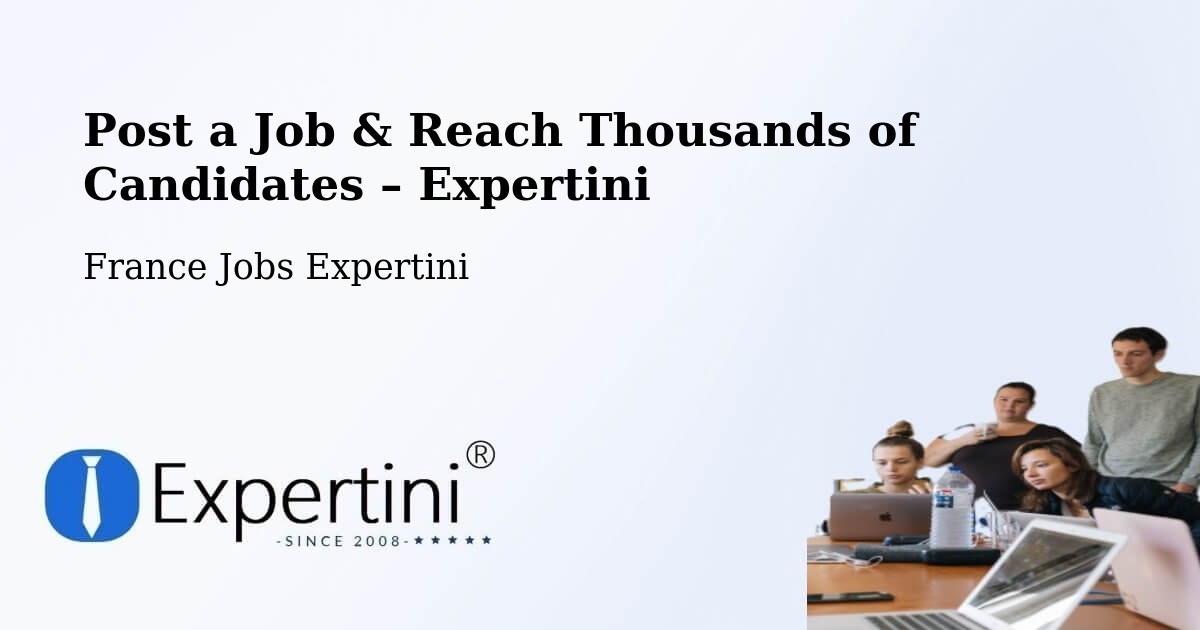 Post a Job in Le Mans – Hire the Right Talent - Le Mans, France Jobs Expertini