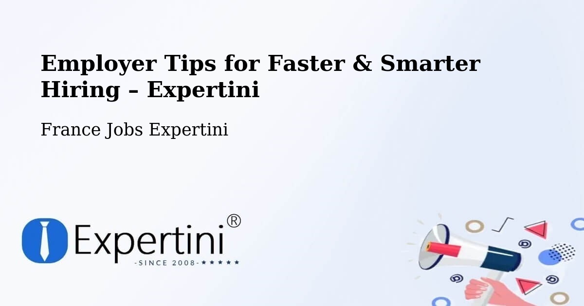 Employer Tips for Hiring & Recruitment – Le Mans - Le Mans, France Jobs Expertini